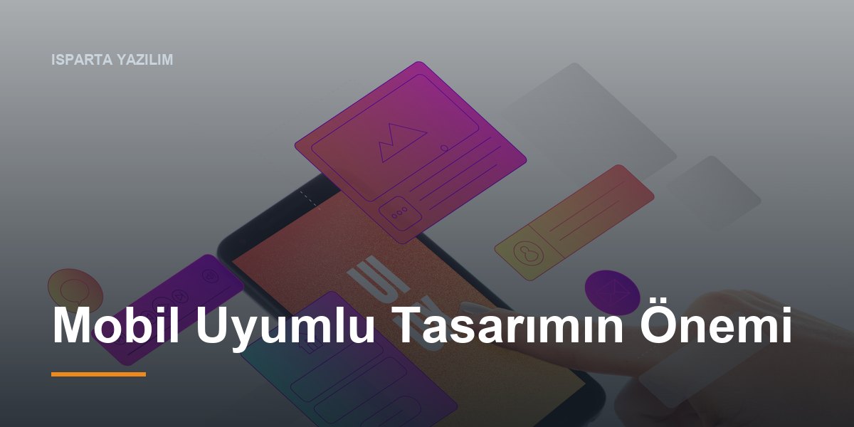 Mobil Uyumlu Tasarımın Önemi