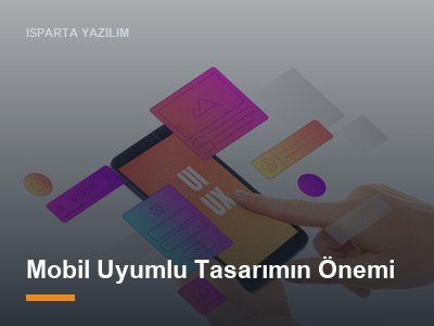 Mobil Uyumlu Tasarımın Önemi