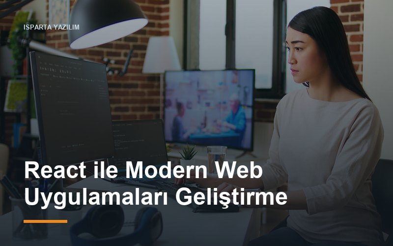 React ile Modern Web Uygulamaları Geliştirme