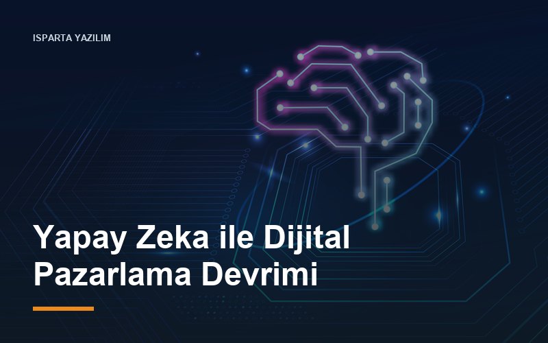 Yapay Zeka ile Dijital Pazarlama Devrimi