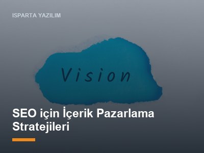 SEO için İçerik Pazarlama Stratejileri