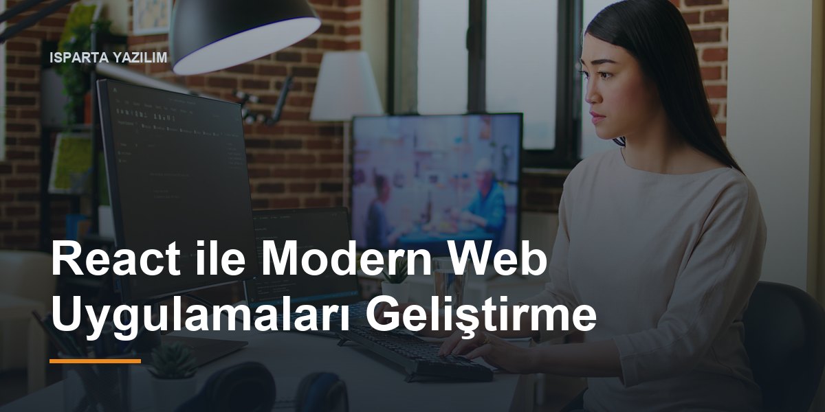 React ile Modern Web Uygulamaları Geliştirme
