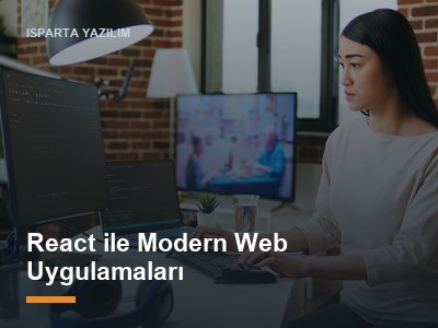 React ile Modern Web Uygulamaları