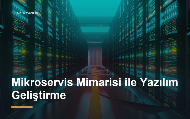 Mikroservis Mimarisi ile Yazılım Geliştirme