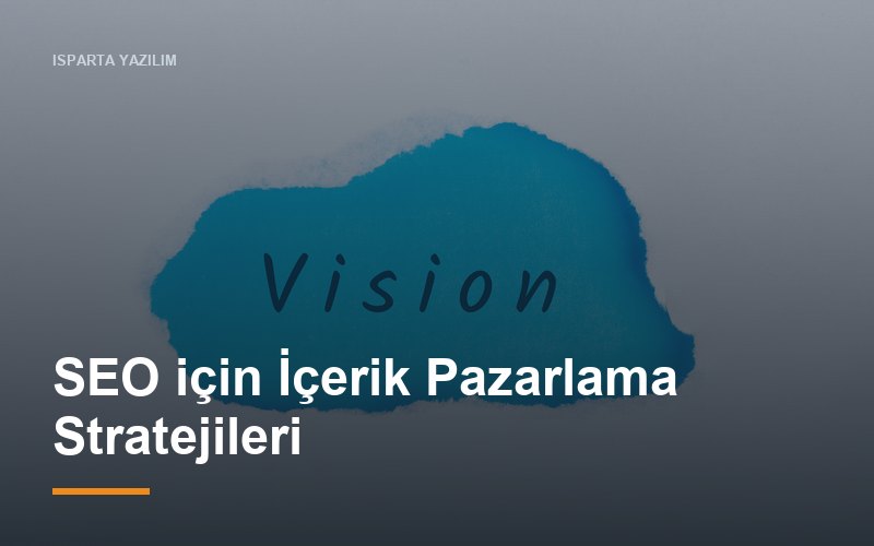 SEO için İçerik Pazarlama Stratejileri